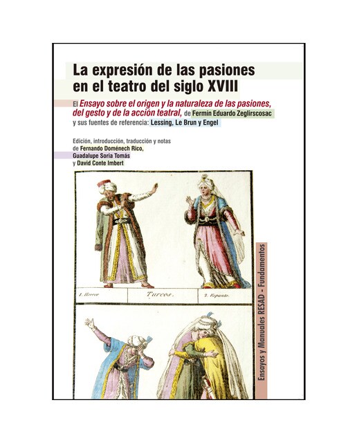 Imagen 0 de La expresión de las pasiones en el teatro del siglo XVIII: El Ensayo sobre el origen y naturaleza de las pasiones, del gesto y de la ac  (Tapa blanda)