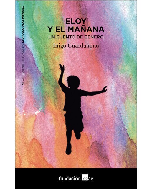 Imagen 0 de Eloy y el Mañana: Un cuento de género (Tapa blanda con solapas)