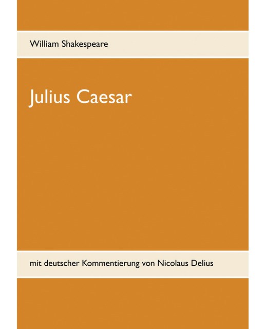 Julius Caesar: mit deutscher Kommentierung von Nicolaus Delius (Capa mole) 1
