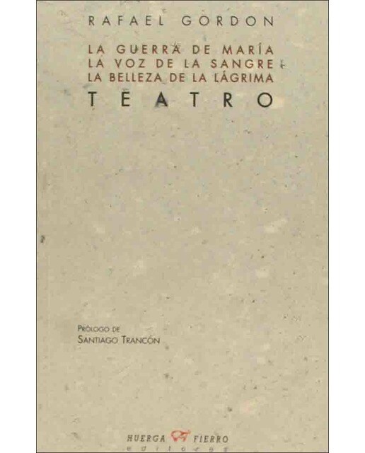 Teatro: La guerra de maría - la voz de la sangre - la belleza de la lágrima