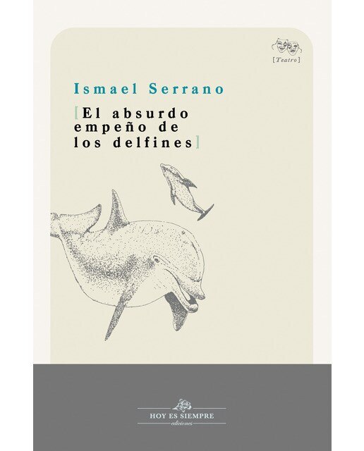 Imagen 0 de El absurdo empeño de los delfines (Tapa blanda)