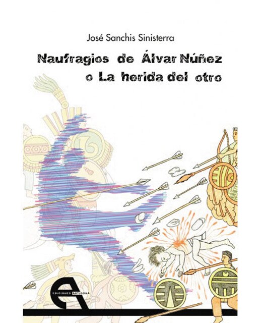 Naufragios de Álvar Núñez o La herida del otro  (Tapa blanda con solapas) 1