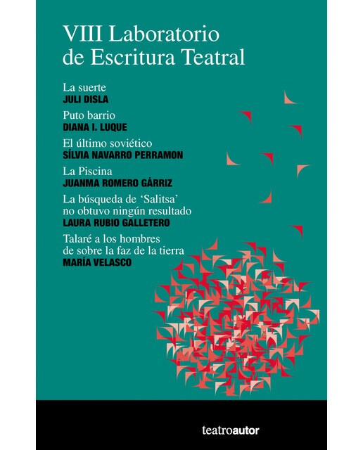 Imagen 0 de VIII Laboratorio de Escritura Teatral: La suerte, Juli Disla; Puto barrio, Diana I. Luque; El último soviético, Sílvia Nava (Tapa blanda con solapas)