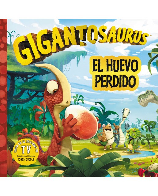 Imagen 0 de Gigantosaurus. El huevo perdido (Tapa dura)