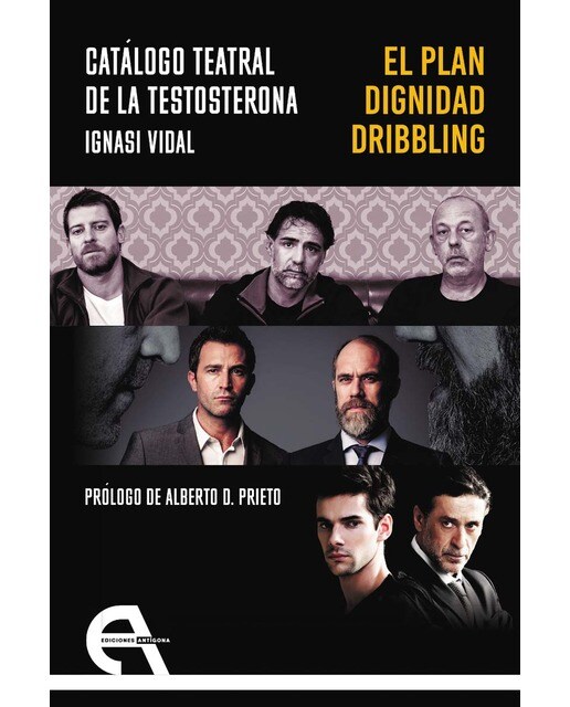 Imagen 0 de Catálogo teatral de la testosterona. El plan / Dignidad / Dribbling (Tapa blanda con solapas)