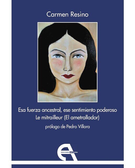 Imagen 0 de Esa fuerza ancestral, ese sentimiento poderoso / Le mitrailleur (El ametrallador) (Tapa blanda Tapa blanda con solapas)