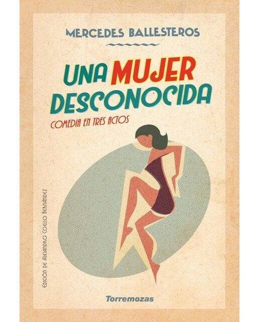 Imagen 0 de Una mujer desconocida: Comedia en tres actos (Tapa blanda con solapas)