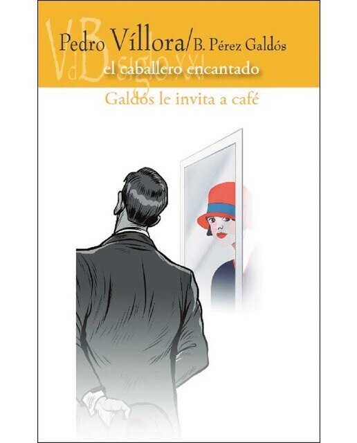 Imagen 0 de El caballero encantado / Galdós le invita a café