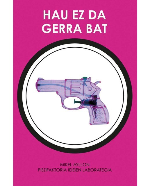 HAU EZ DA GERRA BAT