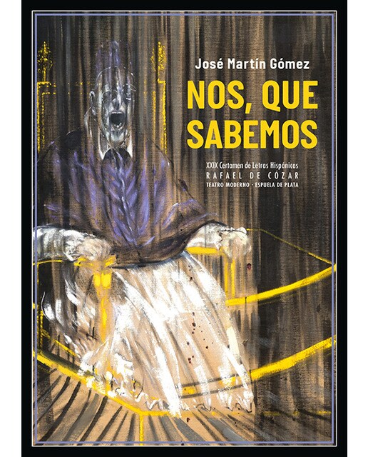 Imagen 0 de Nos, que sabemos: XXIX Certamen de Letras Hispánicas Rafael de Cózar (modalidad teatro)  (Tapa blanda)