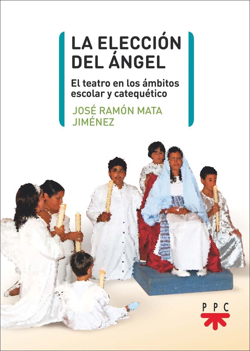 La elección del ángel: El teatro en los ámbitos escolar y catequético (Capa mole) 1