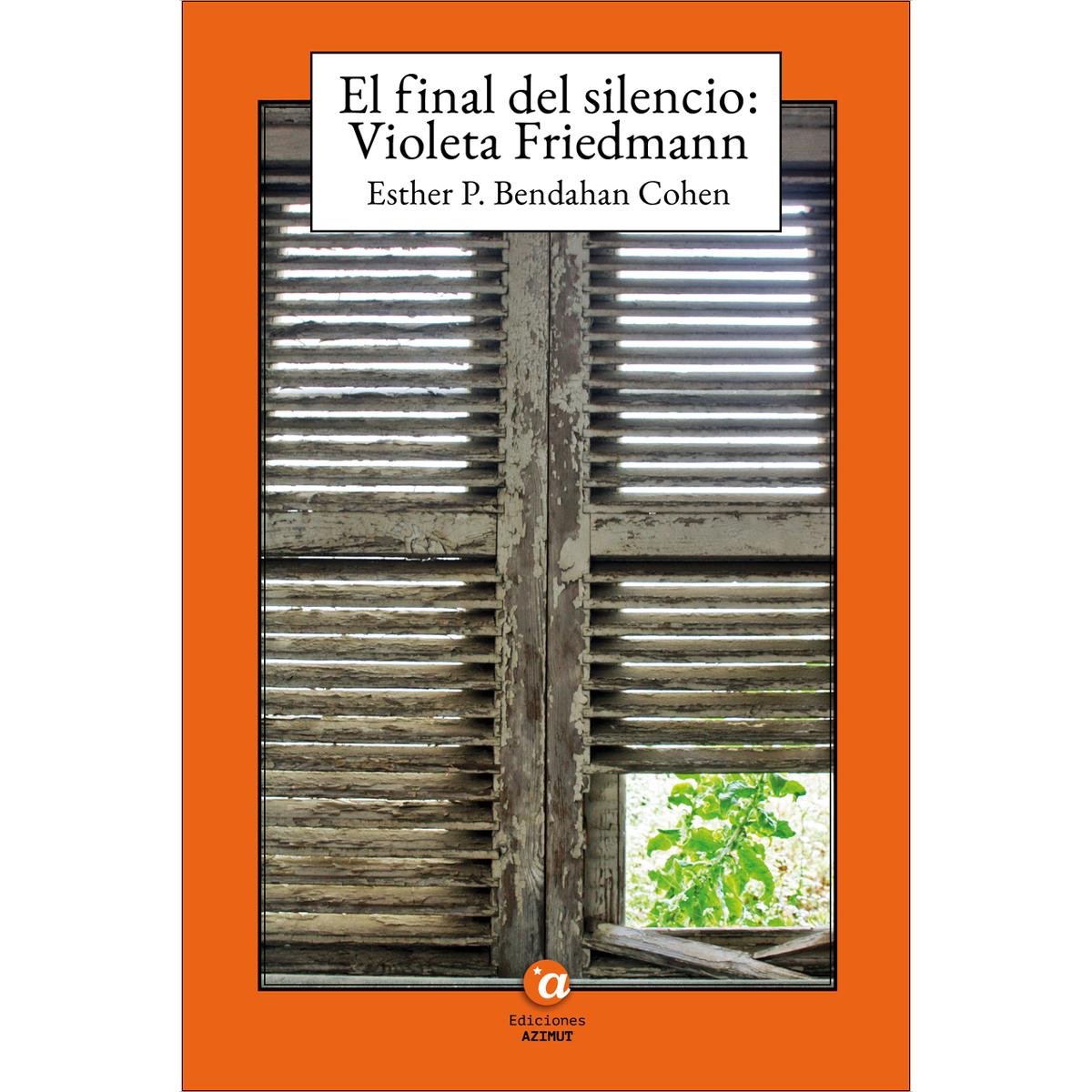 Imagem 0 de EL FINAL DEL SILENCIO: VIOLETA FRIEDMANN