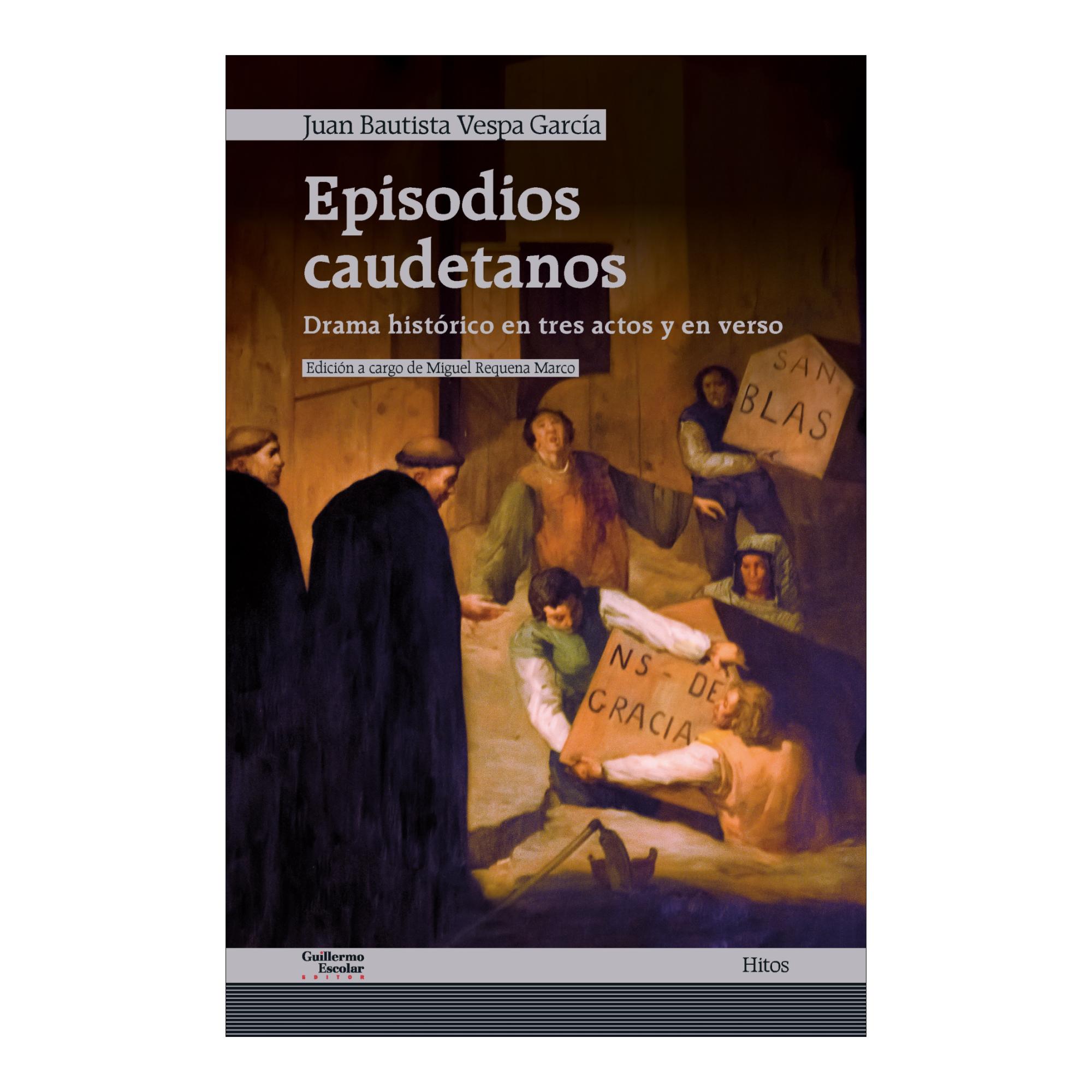Episodios caudetanos: Drama histórico en tres actos y en verso 1
