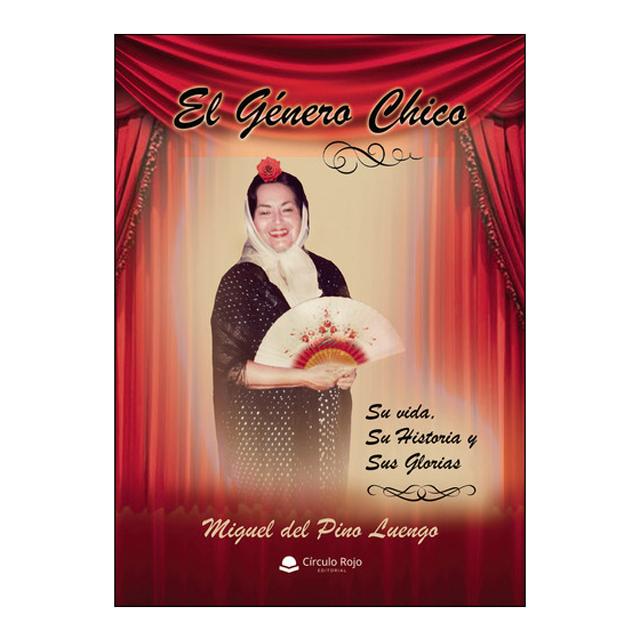 El género chico.Su vida, su historia ysus gloria 1