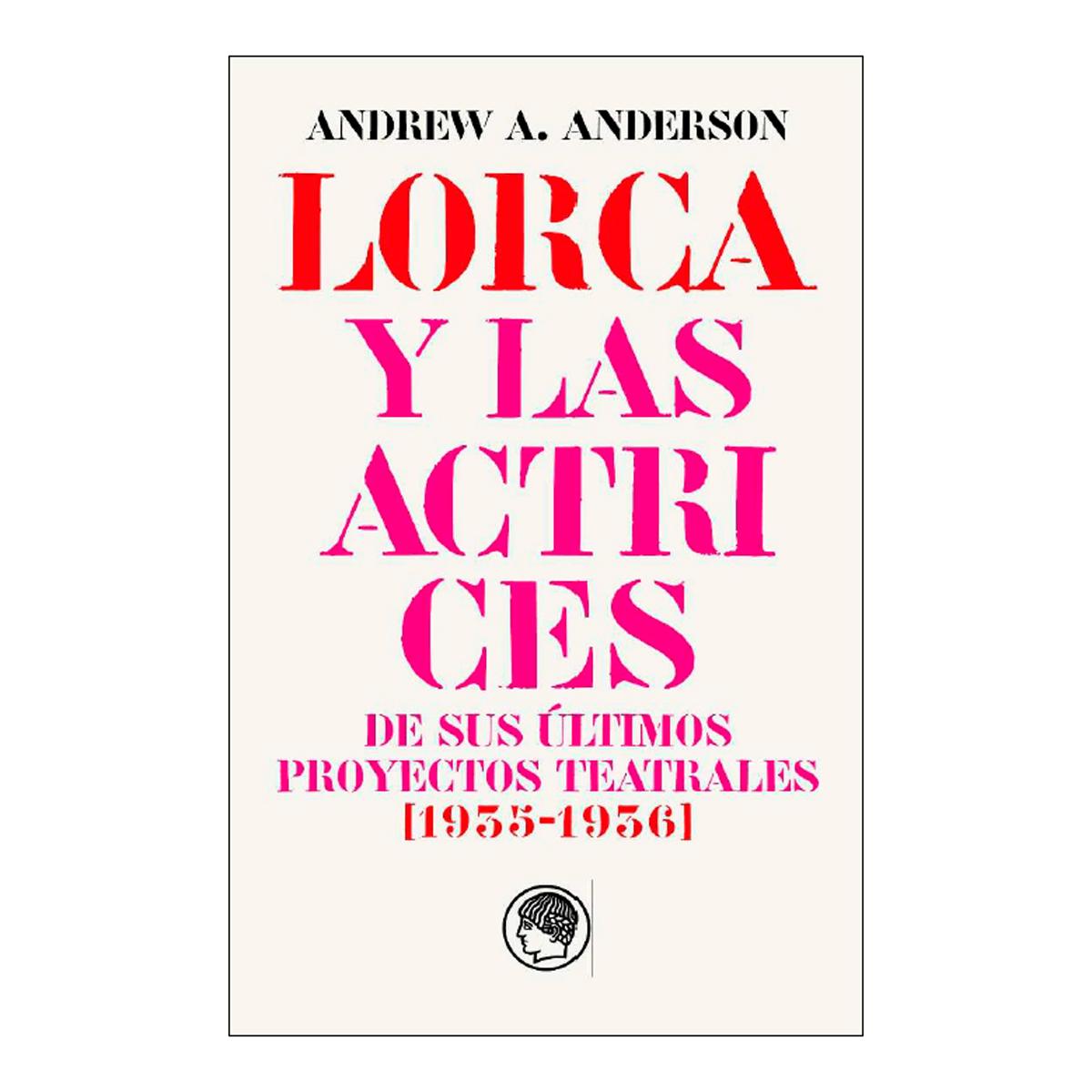 Imagem 0 de GARCÍA LORCA Y LAS ACTRICES DE SUS ÚLTIM (Capa Mole com Abas)