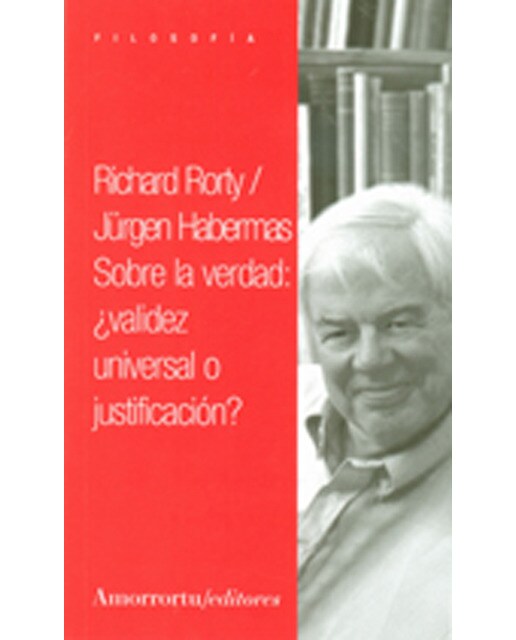 Sobre La Verdad: ¿Validez Universal O Justificación? 1