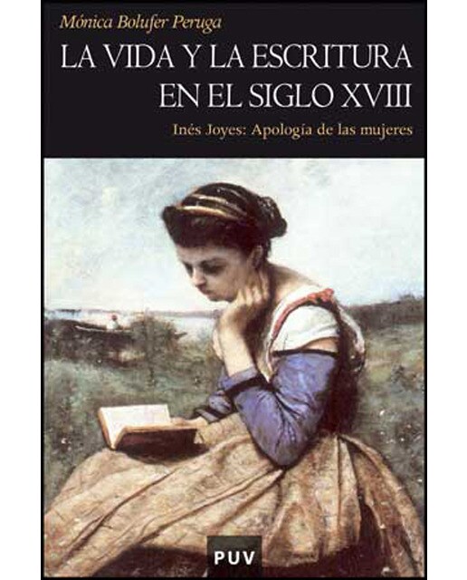La vida y la escritura en el siglo XVIII: Inés Joyes: Apología de las mujeres (Capa mole) 1