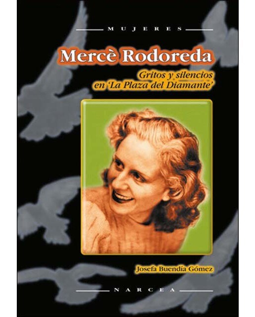Mercè Rodoreda: Gritos y silencios en La Plaza del Diamante (Capa mole) 1