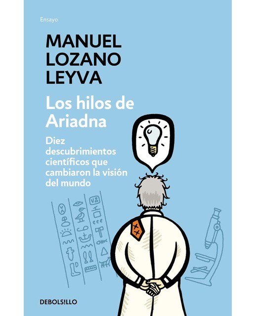 Imagen 0 de Los hilos de Ariadna: Diez descubrimientos científicos que cambiaron la visión del mundo