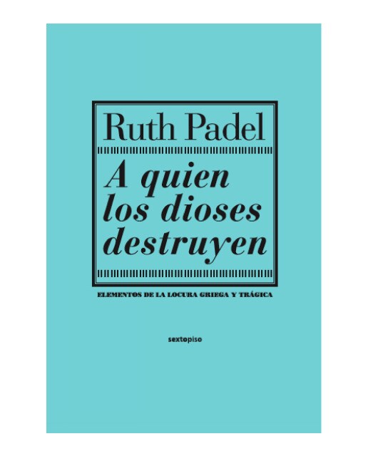 A quien los dioses destruyen: Elementos de la locura griega y trágica(Tapa blanda) 1