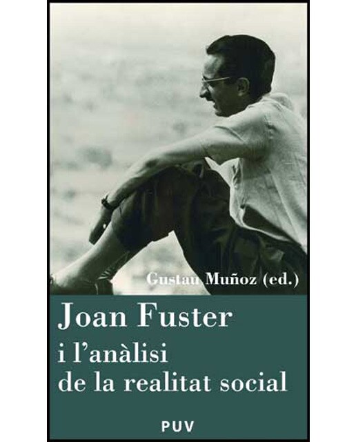 Joan Fuster i l'anàlisi de la realitat social: VI Jornada «Joan Fuster» (Sueca, 11 de novembre de 2008) (Capa mole) 1