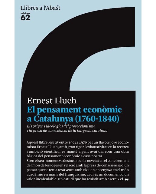 Imagem 0 de El pensament econòmic a Catalunya (1760-1840): Els orígens ideològics del proteccionisme i la presa de consciència de la burges (Capa mole com abas)