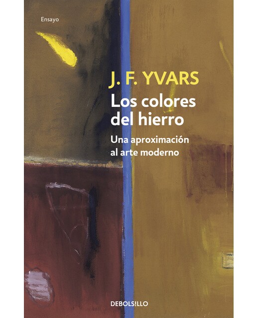 Imagen 1 de Los colores del hierro: Una aproximación al arte moderno (Bolsillo) (Tapa blanda)