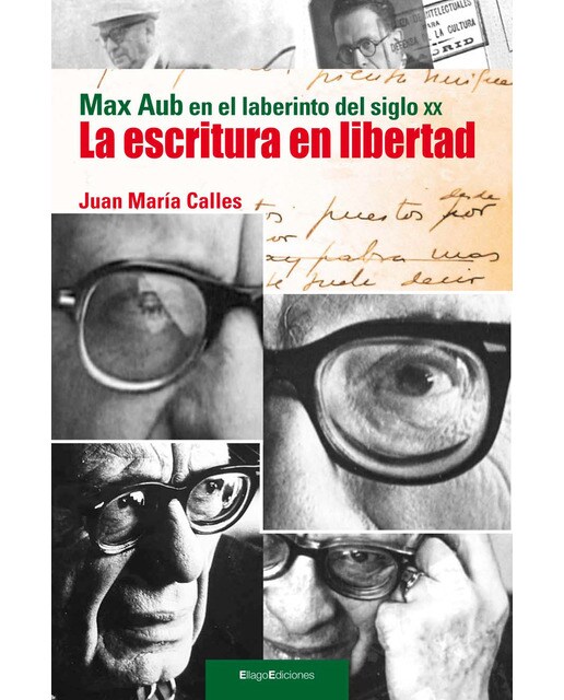 Imagem 0 de La Escritura En Libertad: Max Aub En El Laberinto Del Siglo XX