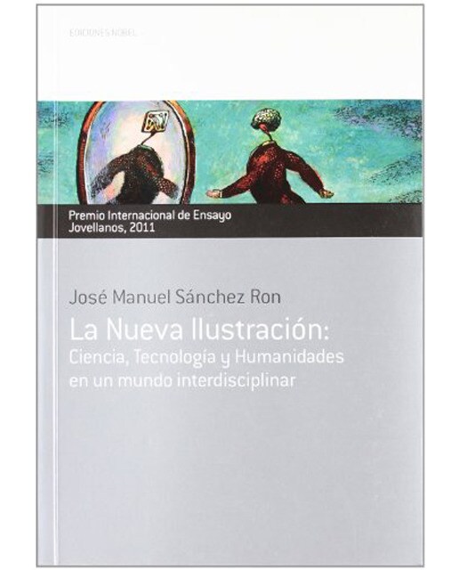 LA NUEVA ILUSTRACIÓN: Ciencia, Tecnología y Humanidades en un mundo interdisciplinar (Capa mole) 1