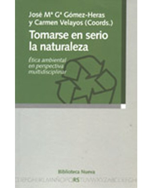 Tomarse en serio la naturaleza: Ética ambiental en perspectiva multidisciplinar (Capa mole) 1