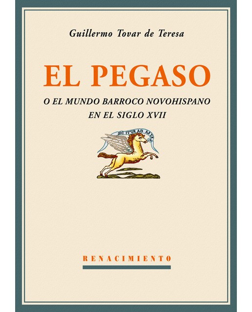 El Pegaso O El Mundo Barroco Novo Hispano en El Siglo XVII 1