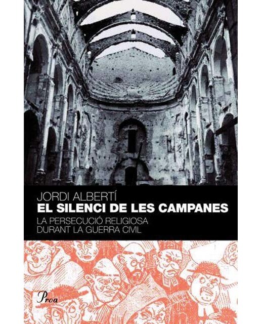 El silenci de les campanes.: La persecució religiosa durant la Guerra Civil (Capa dura) 1