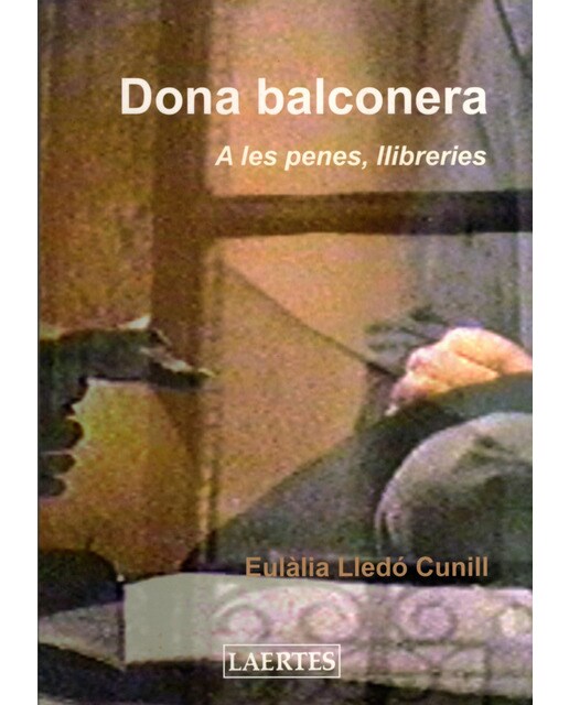 Dona balconera: A les penes, llibreries (Capa mole com abas) 1