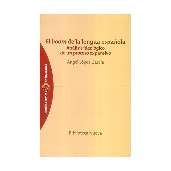 El Boom De La Lengua Española: Análisis Ideológico De Un Proceso Expansivo 1