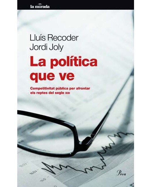 La política que ve: Competivitat pública per afrontar els reptes del segle XXI (Capa mole com abas) 1