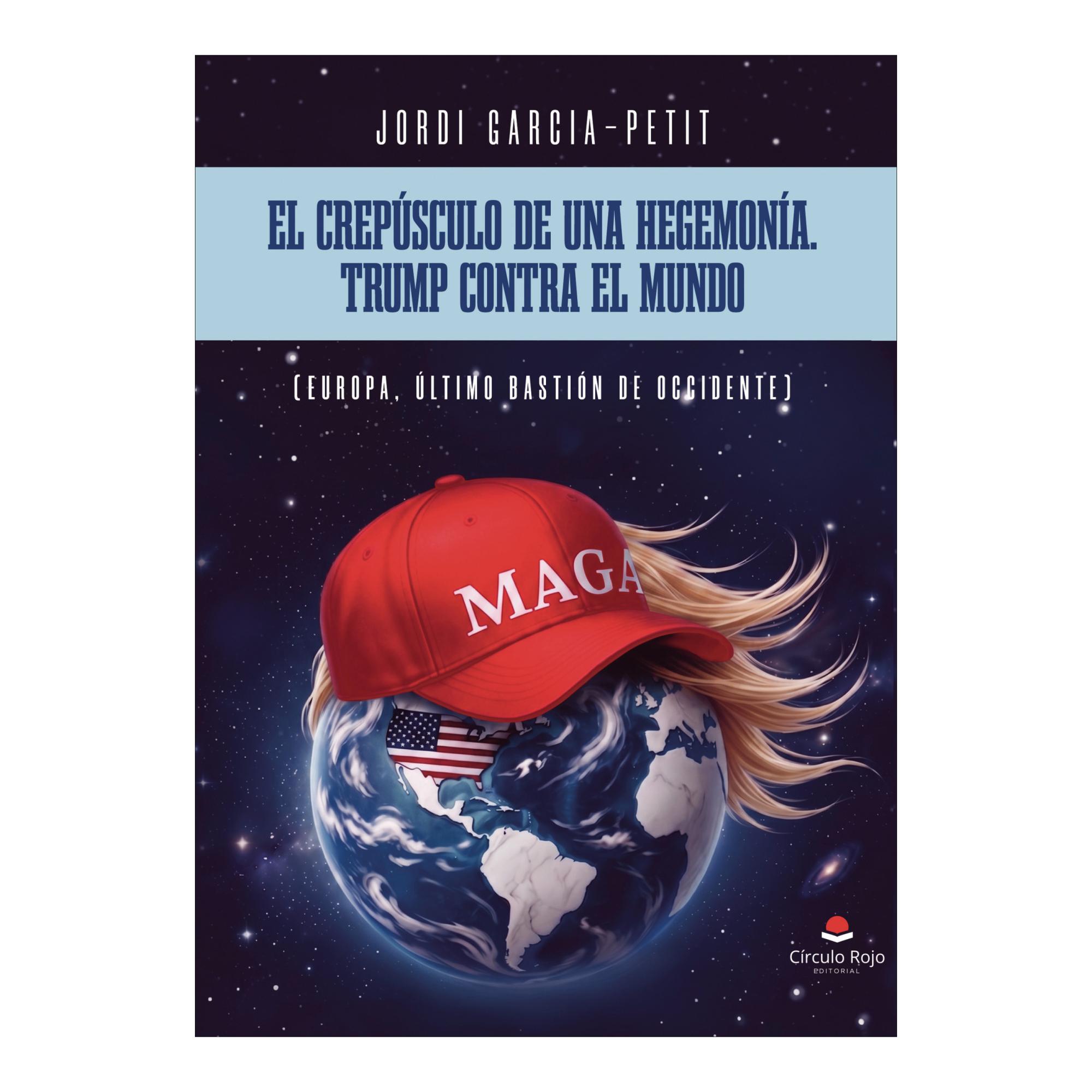 Imagen 1 de El crepusculo de una hegemonia. trump co
