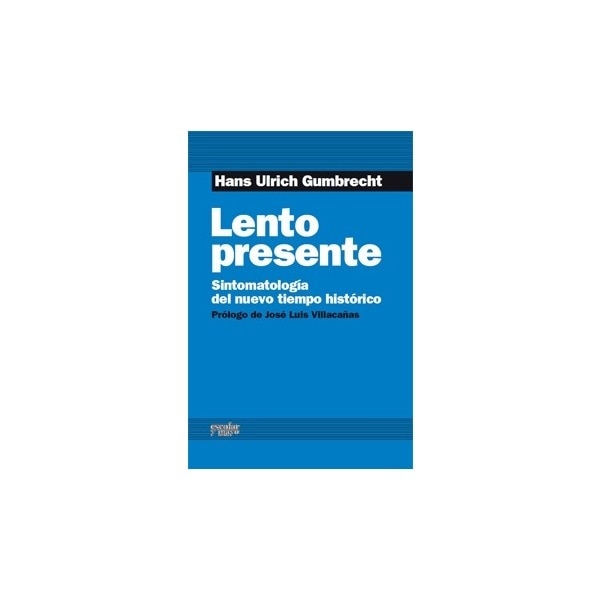 Lento presente: Sintomatología del nuevo tiempo histórico 1