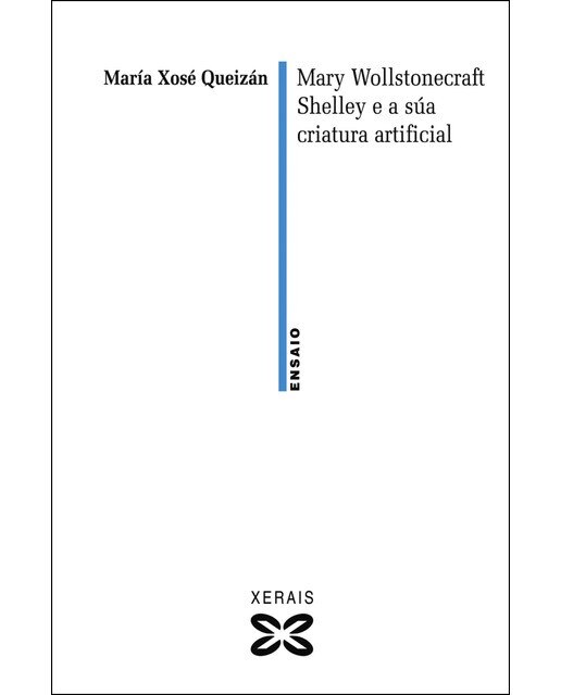 Mary Wollstonecraft Shelley e a súa criatura artificial