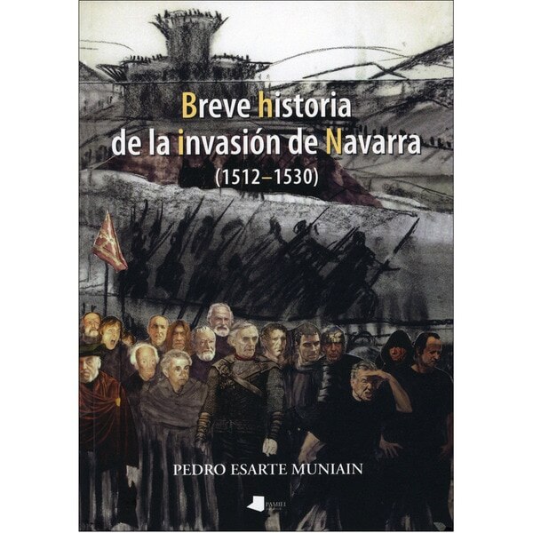 Breve historia de la invasiãn de navarra (1512-1530)(Tapa blanda) 1