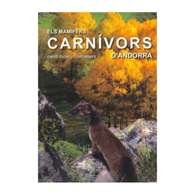 Imagem 0 de Els Mamífers carnívors d'Andorra: Tècniques d'estudi, distribució, conservació, abundància i requeriments ambientals de la comunitat de c (Capa mole)