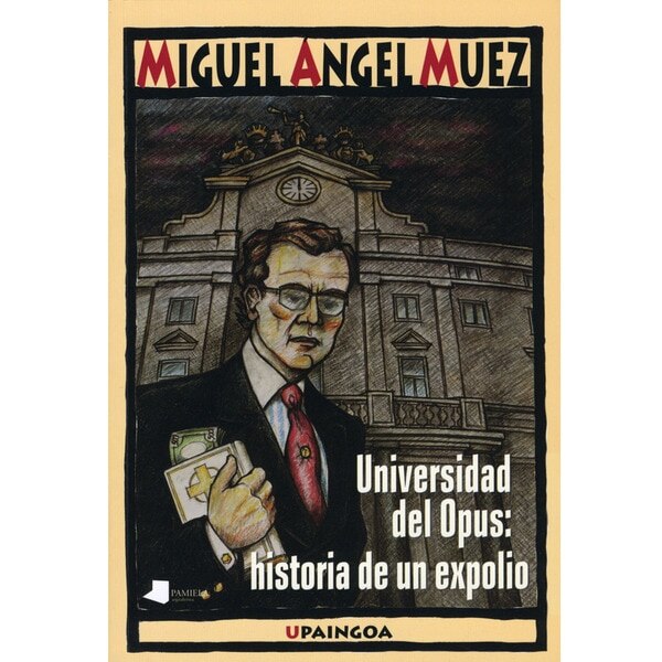 Universidad del opus: historia de un expolio(Tapa blanda) 1