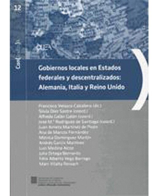 Gobiernos locales en estados federales y descentralizados: alemania, italia y reino unido(Tapa blanda) 1