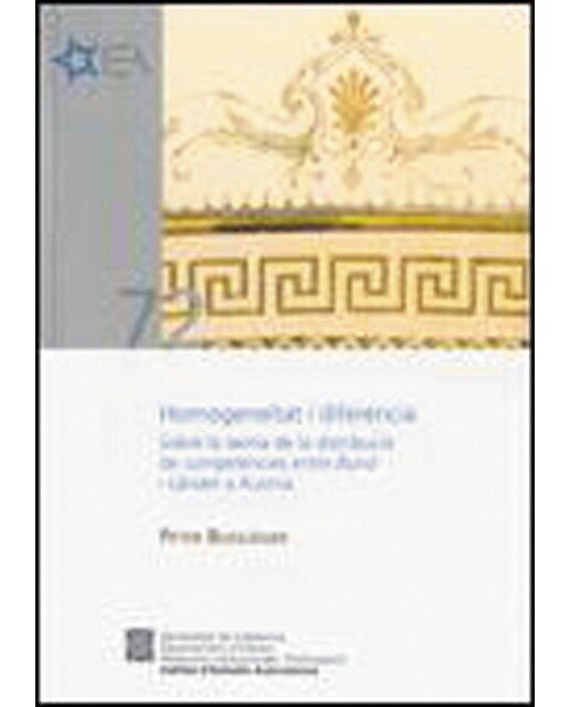 Homogeneïtat i diferència. Sobre la teoria de la distribució de competències entre bund i länder a àustria(Tapa blanda) 1