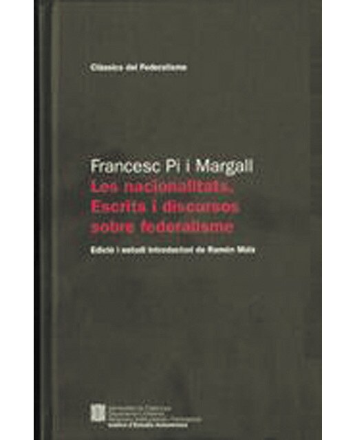 Les nacionalitats. Escrits i discursos sobre el federalisme: Estudi introductori de ramón máiz(Tapa blanda) 1