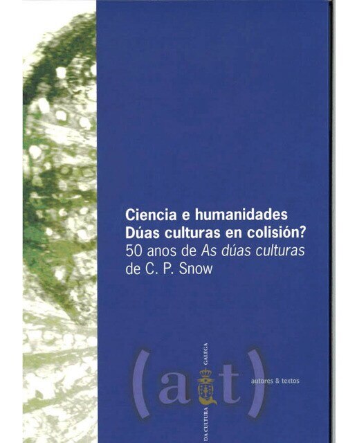 Imagem 0 de Ciencia e humanidades. Dúas culturas en colisión?: 50 anos de as dúas culturas de c. P. Snow(Tapa blanda)