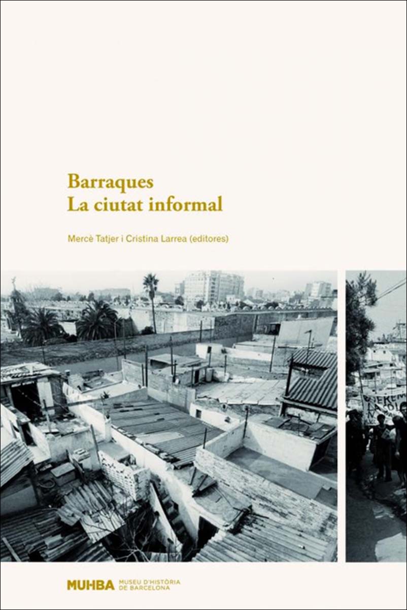 Barraques. La Barcelona informal del segle XX (Capa mole) 1