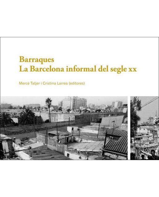 Barracas, la Barcelona informal del siglo XX (Capa dura) 1