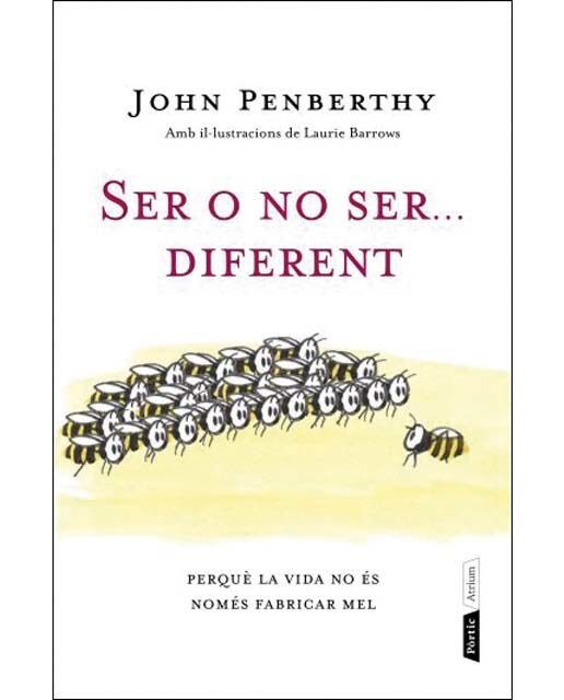 Ser o no ser... diferent: Perquè la vida no és només fabricar mel (Capa dura) 1
