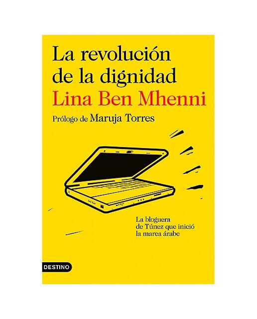 La revolución de la dignidad: La bloguera de Túnez que inició la marea árabe (Capa mole com abas) 1