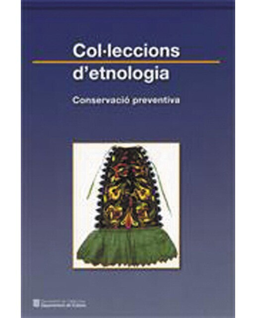 Col·leccions d'etnologia. Conservació preventiva(Tapa blanda) 1